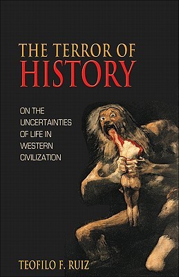 The Terror Of History: On the Uncertainties of Life in Western Civilization (Hardcover)