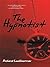 The Hypnotist: A Novel By, Richard C. Loofbourrow