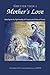 Greater Than a Mother's Love: The Spirituality of Francis and Clare of Assisi