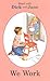 We Work (Dick and Jane)