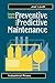 Complete Guide to Predictive and Preventive Maintenance