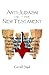 Anti-Judaism in the New Testament