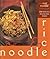 The Rice & Noodle Cookbook: 100 Delicious Step-by-Step Recipes