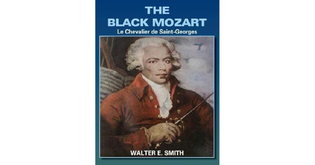 The Black Mozart Le Chevalier de by Walter E. Smith