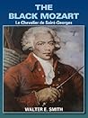 THE BLACK MOZART: Le Chevalier de Saint-Georges