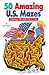 50 Amazing U.S. Mazes: Journey Through the USA