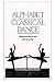 Alphabet of Classical Dance