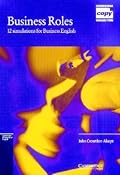 Business Roles 1: 12 Simulations for Business English
