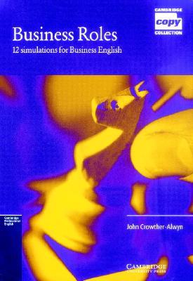 Business Roles 1: 12 Simulations for Business English (Cambridge Copy Collection)