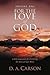For the Love of God: V. 1: A Daily Companion for Discovering the Riches of God's Word