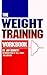 The Weight Training Workbook by Jim  Bennett