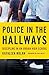 Police in the Hallways by Kathleen Nolan