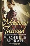 Madame Tussaud by Michelle    Moran