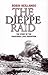 The Dieppe Raid: The Story of the Disastrous 1942 Expedition