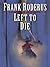 Left to Die