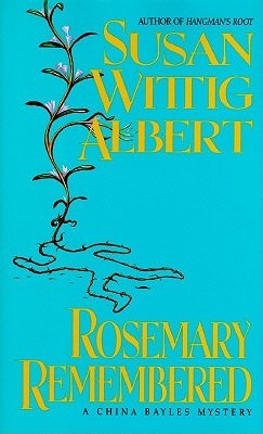 Rosemary Remembered (China Bayles, #4)
