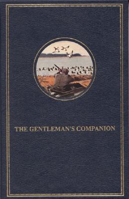 The Gentleman's Companion: Being an Exotic Cookery Book Or, Around the World With Knife, Fork, and Spoon (Hardcover)