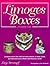 Limoges Boxes: A Complete Guide- Contains More Than 400 Full-Color Photos, a Value Guide, and Manufacturers' Marks Identification Guide