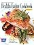 The American Cancer Society's Healthy Eating Cookbook : A Celebration of Food, Friends, and Healthy Living
