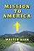 Mission to America by Walter Kirn