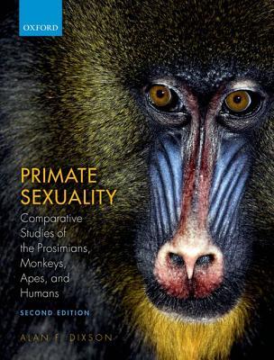 Primate Sexuality: Comparative Studies of the Prosimians, Monkeys, Apes, and Humans (Hardcover)