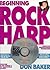 Beginning Rock Harp with CDROM (Harmonica)