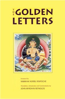 The Golden Letters: The Tibetan Teachings of Garab Dorje, First Dzogchen Master (Paperback)