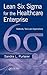 Lean Six Sigma for the Healthcare Enterprise: Methods, Tools, and Applications (Engineering Management Series)