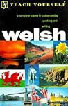 Welsh: A Complete Course in Understanding Speaking and Writing (Teach Yourself) Welsh: A Complete Course in Understanding Speaking and Writing (Teach Yourself)