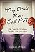 Why Don't They Call Me?: Job Search Wisdom To Get You Unstuck