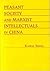 Peasant Society and Marxist Intellectuals in China: Fang Zhimin and the Origin of a Revolutionary Movement in the Xinjiang Region (Princeton Legacy Library)