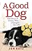 Good Dog: The Story of Orson, Who Changed My Life