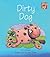 Dirty Dog (Cambridge Reading)