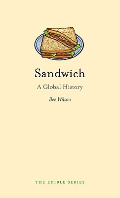 Sandwich: A Global History (Edible)