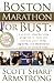 Boston Marathon or Bust: A Proven Step-By-Step Program to Help You Achieve Your Life, Sports, and Business Goals in Record Time