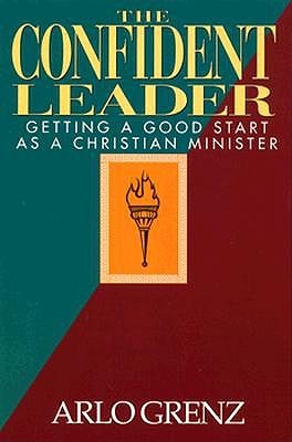 The Confident Leader: Getting a Good Start As a Christian Minister (Paperback)
