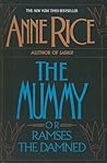 Mummy, or Ramses the Damned by Anne Rice