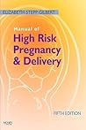 Manual of High Risk Pregnancy and Delivery Manual of High Risk Pregnancy and Delivery