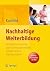 Nachhaltige Weiterbildung. Betriebliche Seminare und Trainings entwickeln, Erfolge messen, Transfer sichern (German Edition)