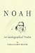 Noah: An Autobiographical T...