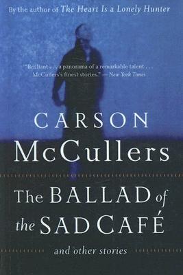 Ballad of the Sad Cafe And Other Stories