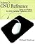 Gnu Reference (Using and Porting the GNU Compiler Collection (GCC), Volume 2)
