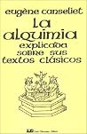 La alquimia explicada sobre sus textos clasicos (Spanish Edition)