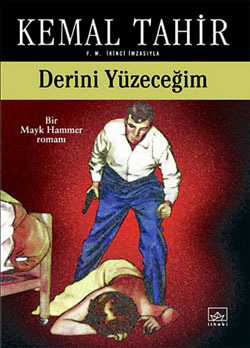 Derini Yüzeceğim (Mayk Hammer, #1)