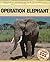 Operation Elephant: Earth's...
