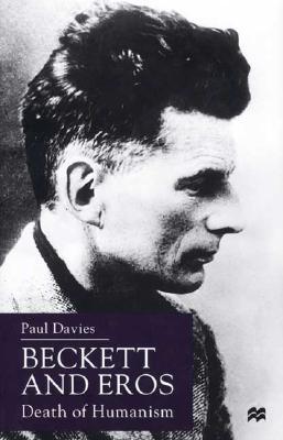 Beckett and Eros: Death of Humanism (Hardcover)