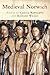 Medieval Norwich by Carole Rawcliffe