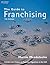 The Guide to Franchising