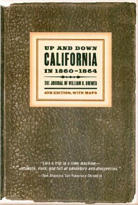 Up and Down California in 1860-1864: The Journal of William H. Brewer (Paperback)