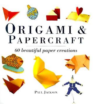 Origami and Papercraft: A Step-By-Step Guide (Hardcover)